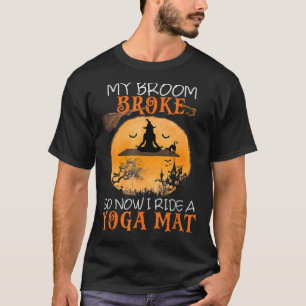 Camiseta Mi Escoba se Rompió Así que Ahora Monto una Bruja 
