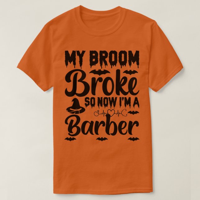 Camiseta Mi Escoba Se Rompió Así Que Ahora Soy Barber (Diseño del anverso)