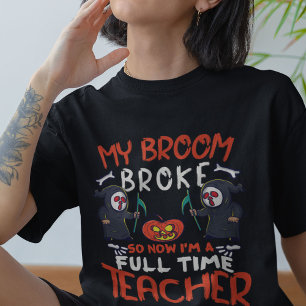 Camiseta Mi Escoba Se Rompió Así Que Ahora Soy Un Profesor 