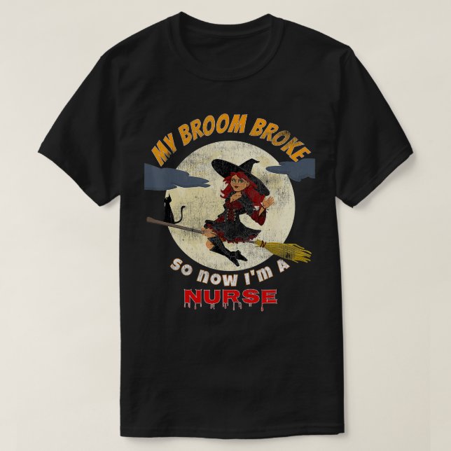 Camiseta Mi escoba se rompió así que ahora soy una bruja de (Diseño del anverso)