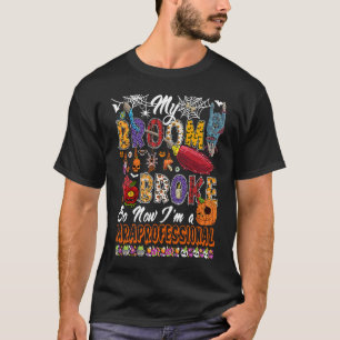 Camiseta Mi escoba se rompió así que ahora soy una bruja de