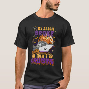 Camiseta Mi Escoba Se Rompió Así Que Ahora Voy A Cruzar Cru