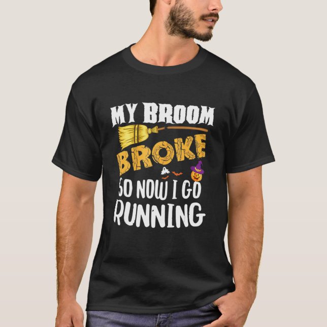 Camiseta Mi Escoba Se Rompió Así Que Ahora Voy A Halloween (Anverso)