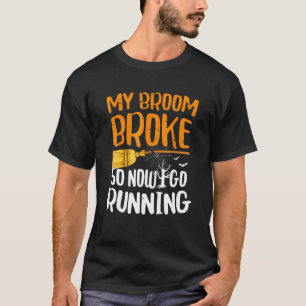 Camiseta Mi Escoba Se Rompió Así Que Ahora Voy A Halloween