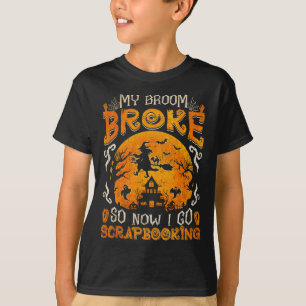 Camiseta Mi Escoba Se Rompió, Así Que Ahora Voy A Scrapbook