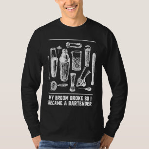 Camiseta Mi Escoba se Rompió Así que Me Convertí en Barman