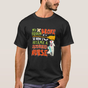 Camiseta Mi escoba se rompió así que me convertí en enferme