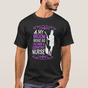 Camiseta Mi escoba se rompió así que me convertí en enferme