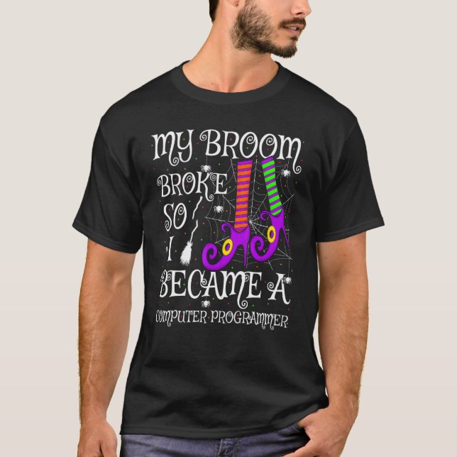 Camiseta Mi Escoba se Rompió Así que Me Convertí en Program (Anverso)