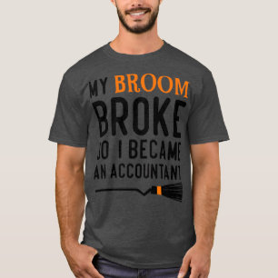 Camiseta Mi Escoba Se Rompió Así Que Me Convertí En Un Cont