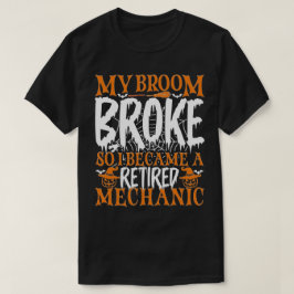 Camiseta Mi Escoba Se Rompió Así Que Me Convertí En Un Guay