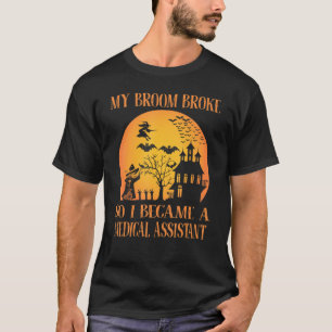 Camiseta Mi Escoba Se Rompió Así Que Me Convirtí En Un Auxi