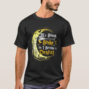 Camiseta Mi Escoba Se Rompió Así Que Me Convirtí En Un Somb
