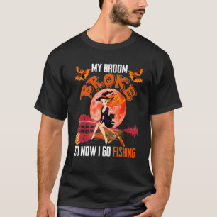 Camiseta Mi escoba se rompió así que voy a pescar Bruja de