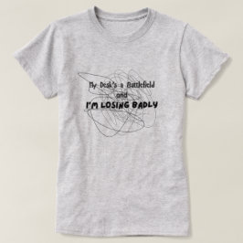 Camiseta Mi escritorio es un campo de batalla