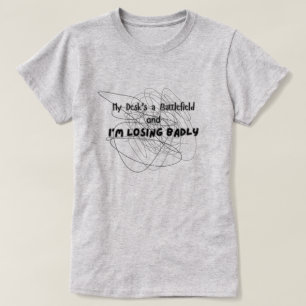 Camiseta Mi escritorio es un campo de batalla