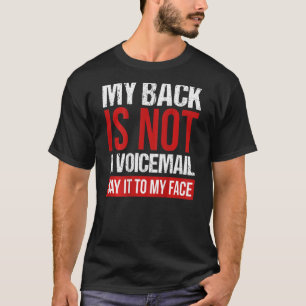 Camiseta Mi Espalda No Es Un Correo De Voz Dilo A Mi Cara
