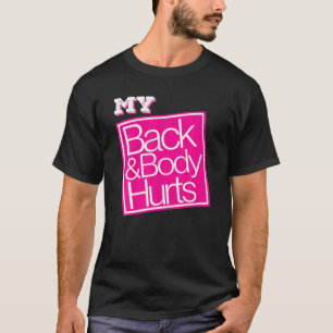 Camiseta Mi espalda y cuerpo hiere el divertido ejercicio d