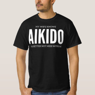 Camiseta Mi Esposa Conoce El Aikido, Mejor Que No Te Entret
