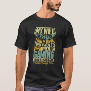Camiseta Mi Esposa Dice Que Solo Tengo Dos Fallos, Esposo J