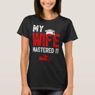 Camiseta Mi esposa dominó el postgrado de maestría de su es