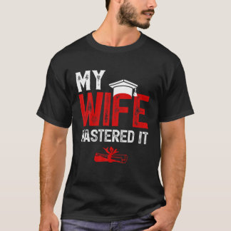 Camiseta Mi esposa dominó el postgrado de maestría de su es