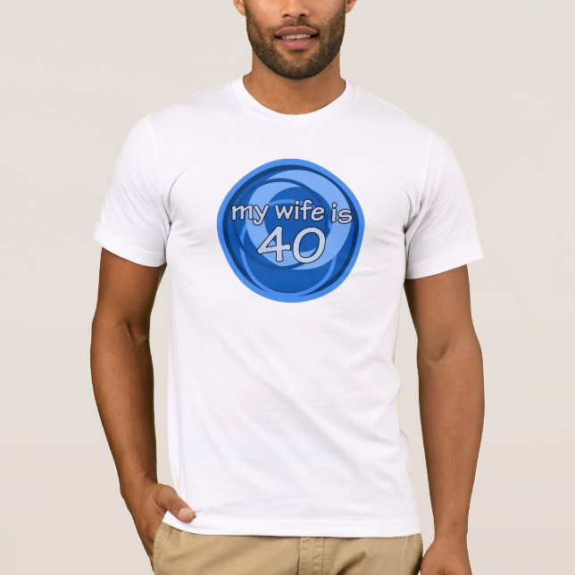 Camiseta Mi esposa es 40 (Anverso)