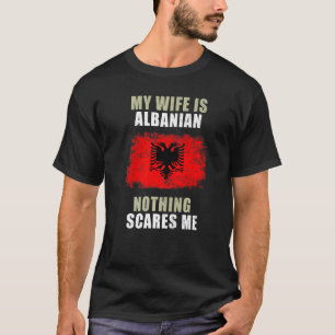 Camiseta Mi esposa es albanesa, nada me asusta