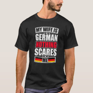 Camiseta Mi esposa es alemana, nada me asusta bandera de Al