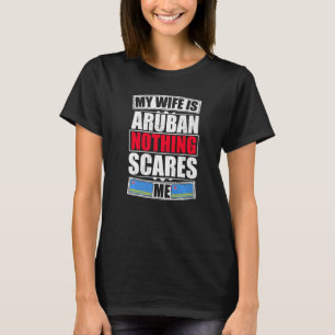 Camiseta Mi Esposa Es Aruba, Nada Me Da Miedo La Bandera De
