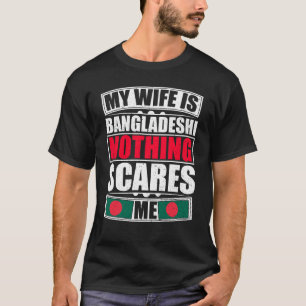 Camiseta Mi esposa es bangladesí, nada me asusta