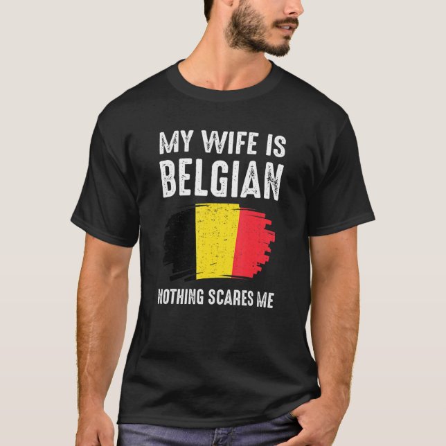 Camiseta Mi Esposa Es Belga Nada Me Da Miedo Orgullo Bélgic (Anverso)