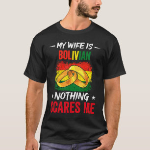 Camiseta Mi esposa es boliviana, nada me asusta de mi patri