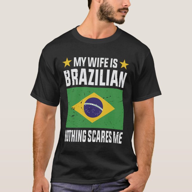 Camiseta Mi esposa es brasileña, nada me asusta (Anverso)