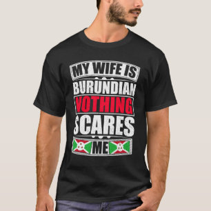 Camiseta Mi esposa es burundesa, nada me asusta