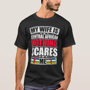 Camiseta Mi esposa es centroafricana, nada me asusta