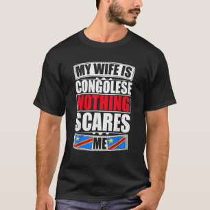 Camiseta Mi Esposa Es Congolesa Nada Me Da Miedo Dr Congo F