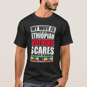 Camiseta Mi esposa es etíope, nada me asusta, Etiopía.