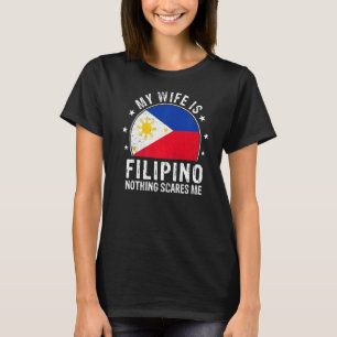 Camiseta Mi Esposa Es Filipino Nada Me Da Miedo Filipino Wi