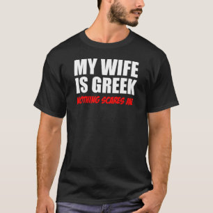 Camiseta Mi esposa es griega nada me asusta
