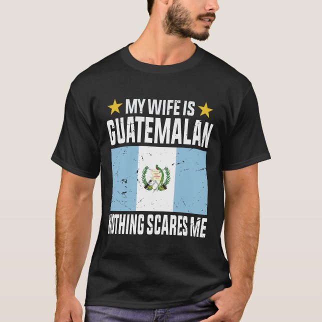 Camiseta Mi esposa es guatemalteca, nada me asusta (Anverso)