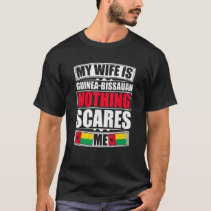 Camiseta Mi esposa es Guinea-Bissau, nada me asusta.