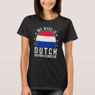 Camiseta Mi esposa es holandesa, nada me asusta, esposa hol