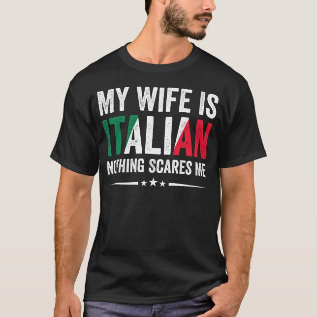 Camiseta Mi esposa es italiana, nada me asusta, herencia (Anverso)