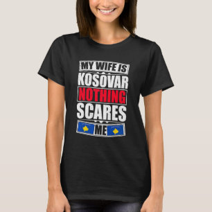 Camiseta Mi esposa es kosovar, nada me asusta la bandera de