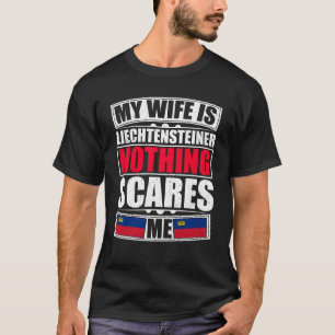 Camiseta Mi Esposa Es Liechtenstein. Nada Me Da Miedo
