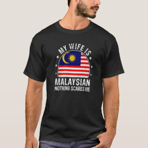 Camiseta Mi esposa es malaya, nada me asusta a mí, malasio.