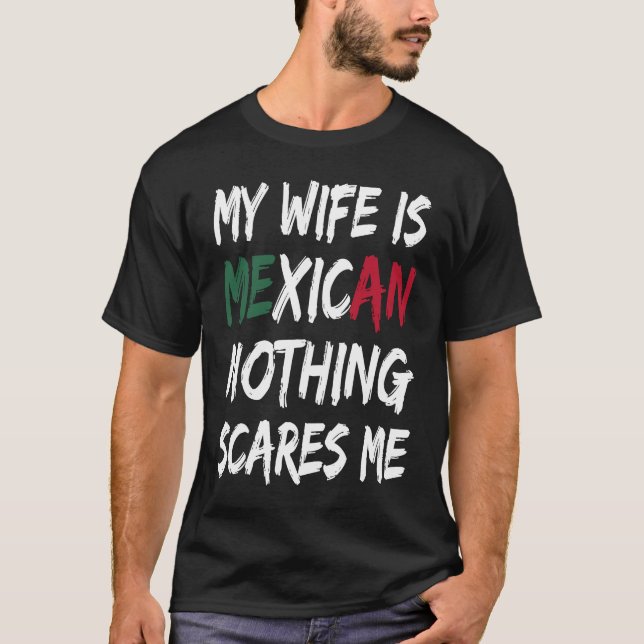 Camiseta Mi esposa es mexicana, nada me asusta bandera de M (Anverso)