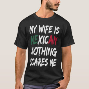 Camiseta Mi esposa es mexicana, nada me asusta bandera de M