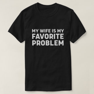 Camiseta Mi esposa es mi problema favorito - Divertido mari